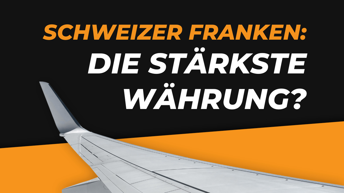Schweizer Franken – Die starke Krisenwährung. Woher kommt das Image?