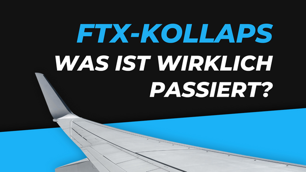 Die FTX-Saga – Was wir daraus lernen können.