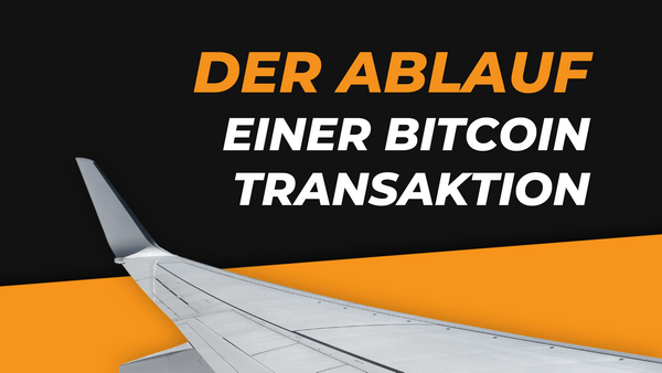 Wie eine Bitcoin Transaktion im Hintergrund wirklich abläuft
