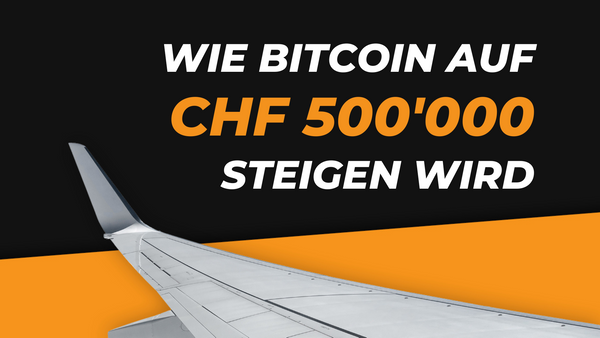 Wie Bitcoin auf CHF 500'000 steigen wird