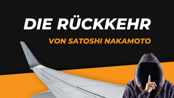 Wird Satoshi Nakamoto jemals zurückkehren?